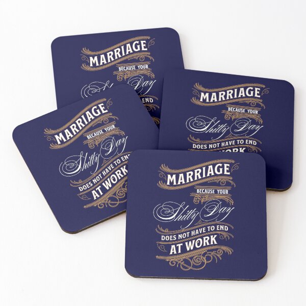 Item preview, Marriage - Because Your Shitty Day Should Not End At Work designed and sold by HappySchnapper.