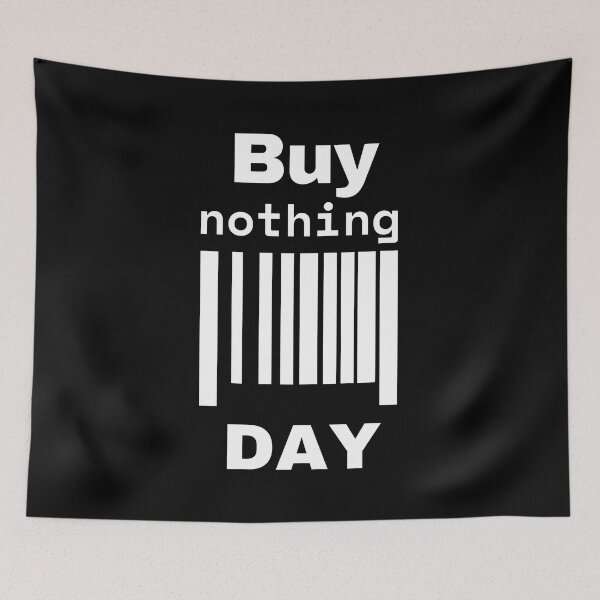 Item preview, Anti Consumerism - Buy Nothing Day designed and sold by Hic21.