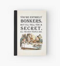 Alice In Wonderland - Tea Party - You're Entirely Bonkers - Quote Hardcover Journal