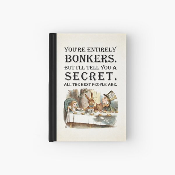 Item preview, Alice In Wonderland - Tea Party - You're Entirely Bonkers - Quote  designed and sold by maryedenoa.