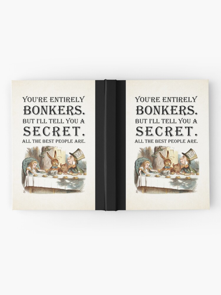 Alternate view of Alice In Wonderland - Tea Party - You're Entirely Bonkers - Quote Hardcover Journal