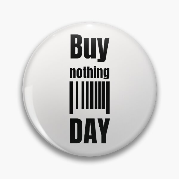 Item preview, Anti Consumerism - Buy Nothing Day designed and sold by Hic21.