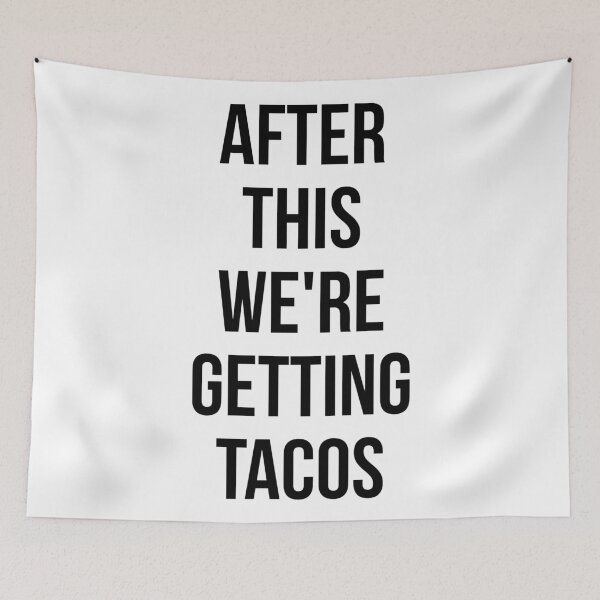 Item preview, AFTER THIS WE ARE GETTING TACOS designed and sold by MadEDesigns.