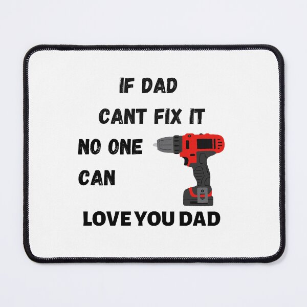 Item preview, Dad Love-If Dad can not fix it No one Can designed and sold by SN-Creations.