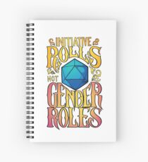 Initiative rolls not Gender roles Spiral Notebook