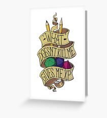 What doesn't Kill me Greeting Card