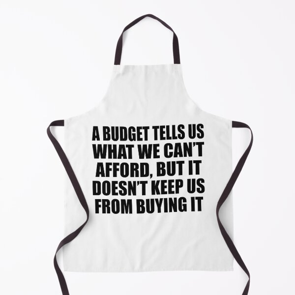 Item preview, A budget tells us what we can’t afford, but it doesn’t keep us from buying it designed and sold by Colorfulandfun.