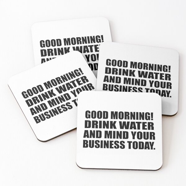 Item preview, Good Morning! Drink water and mind your business today designed and sold by Colorfulandfun.