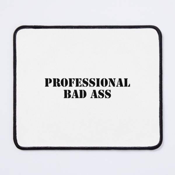 Item preview, Bad Ass T-ShirtProfessional Bad Ass  designed and sold by BrenIchen.