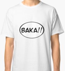 Baka!! Classic T-Shirt