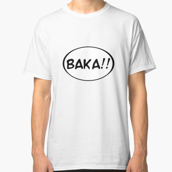 Baka!! Classic T-Shirt