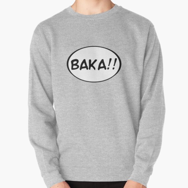Baka!! Pullover Sweatshirt
