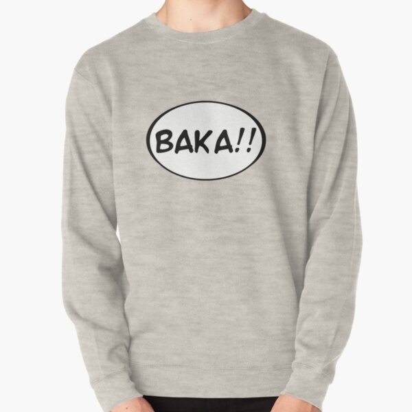 Baka!! Pullover Sweatshirt