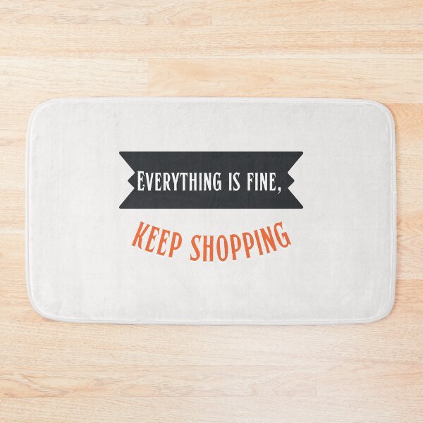 Item preview, Anti Consumerism - Everything Is Fine, Keep Shopping designed and sold by Hic21.