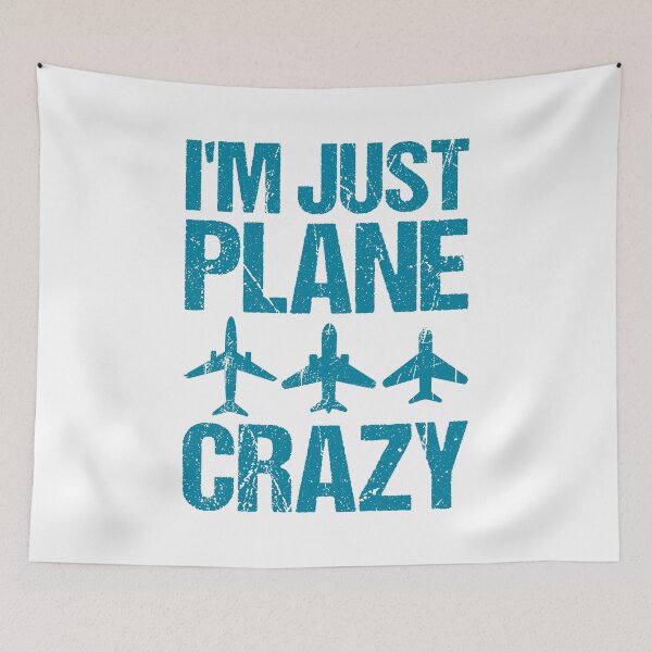 Item preview, I’m Just Plane Crazy designed and sold by TashaVector.