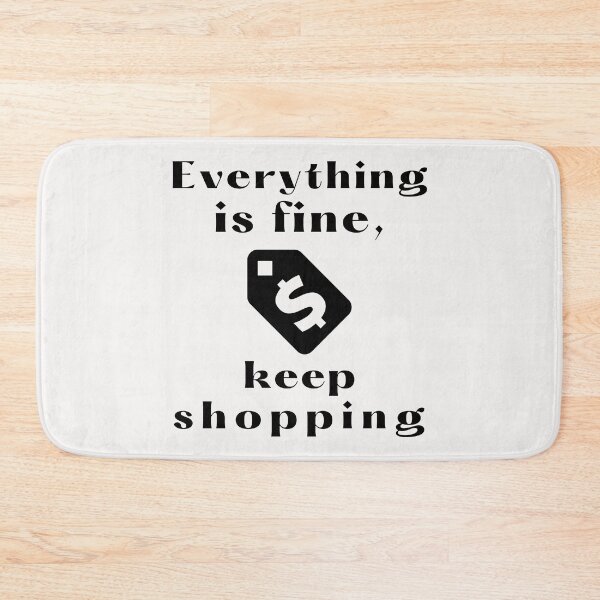 Item preview, Anti Consumerism - Everything Is Fine, Keep Shopping designed and sold by Hic21.