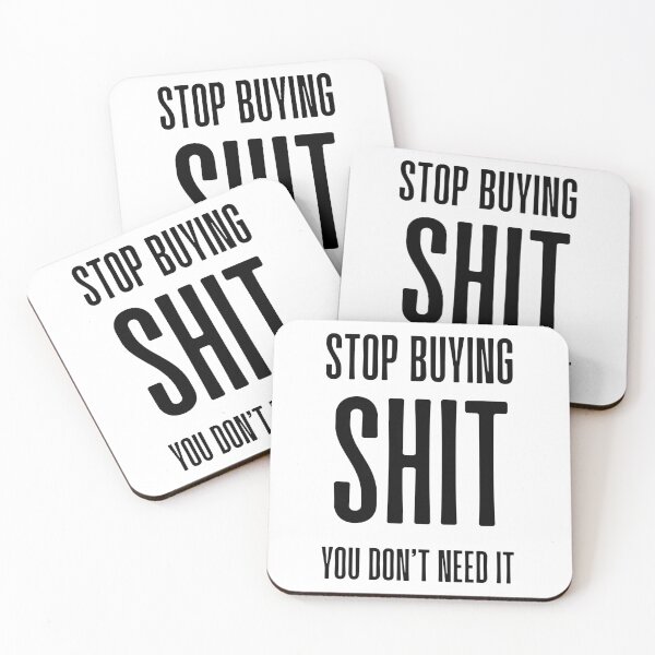 Item preview, Anti Consumerism - Stop Buying Shit You Don't Need It designed and sold by Hic21.