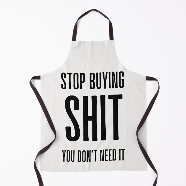 Item preview, Anti Consumerism - Stop Buying Shit You Don't Need It designed and sold by Hic21.