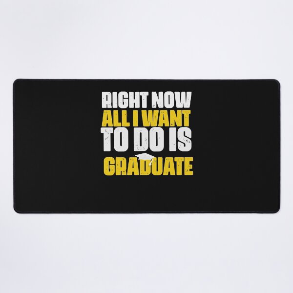 Item preview, Right Now All I Want To Do Is Graduate (9) designed and sold by Mitzi12312.