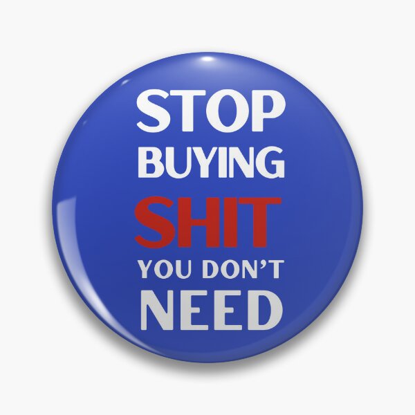 Item preview, Anti Consumerism - Stop Buying Shit  designed and sold by Hic21.