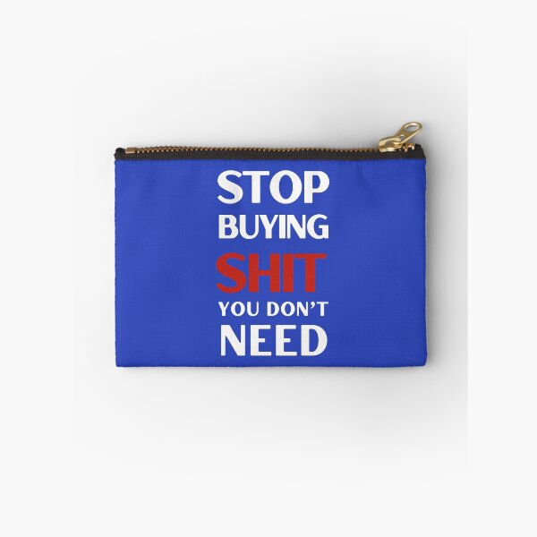 Item preview, Anti Consumerism - Stop Buying Shit  designed and sold by Hic21.