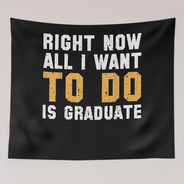 Artikelvorschau, Right Now All I Want To Do Is Graduate (11) entworfen und verkauft von Mitzi12312.