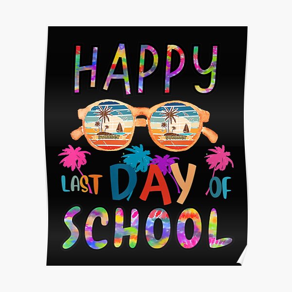 "Last Day Of School For Teacher,Student Happy Last Day School" Poster