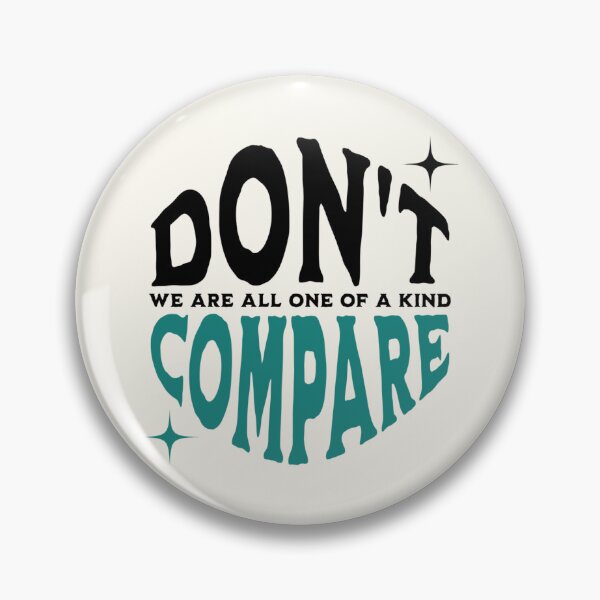 Item preview, Don't Compare | We Are All One Of A Kind designed and sold by SpeakLifeHQ.