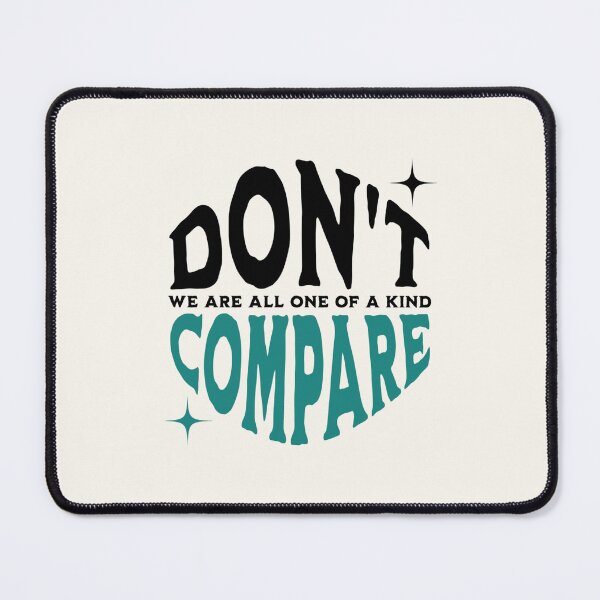 Item preview, Don't Compare | We Are All One Of A Kind designed and sold by SpeakLifeHQ.