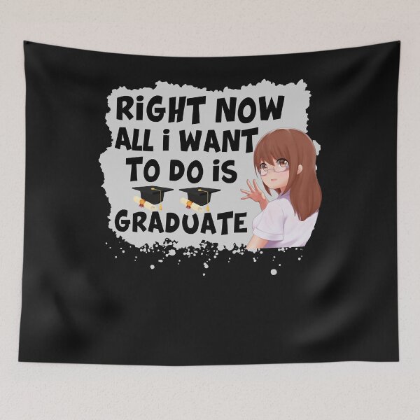 Artikelvorschau, Right Now All I Want To Do Is Graduate , Funny gift For Graduate entworfen und verkauft von Mitzi12312.