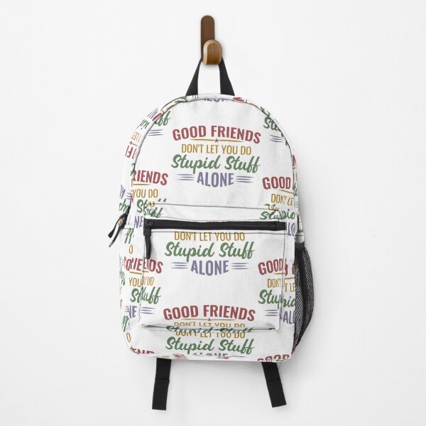 Item preview, Good Friends do not let you do stupid stuff alone Friendship forever Art Soft Happy Life Apparel Essential Motivation Inspiration Joy Mood designed and sold by DesignByHeartUK.