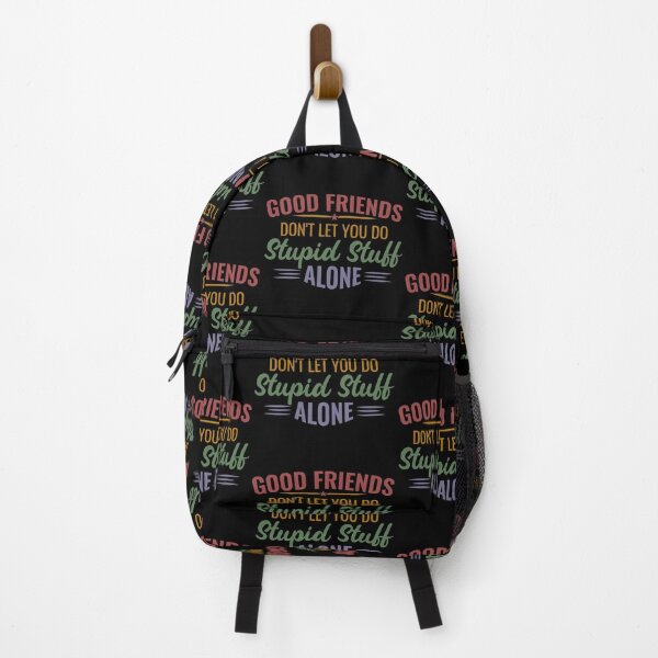 Item preview, Good Friends do not let you do stupid stuff alone Friendship forever Art Soft Happy Life Apparel Essential Motivation Inspiration Joy Mood designed and sold by DesignByHeartUK.