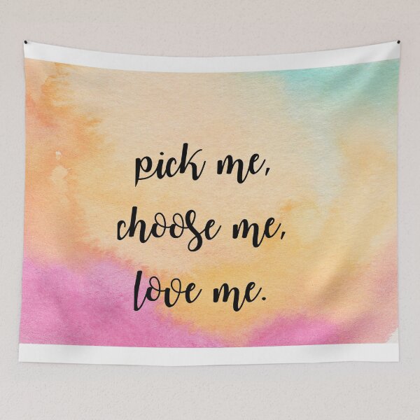Item preview, pick me, choose me, love me designed and sold by Mia-Grace Johnson.