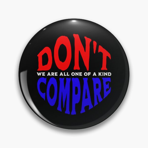 Item preview, Don't Compare | We Are All One Of A Kind designed and sold by SpeakLifeHQ.