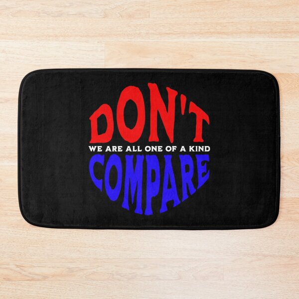 Item preview, Don't Compare | We Are All One Of A Kind designed and sold by SpeakLifeHQ.