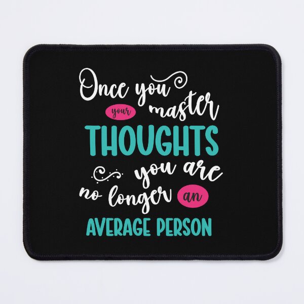Item preview, Once you master your thoughts you are no longer an average person - mind control Quotes designed and sold by epicmarketing.