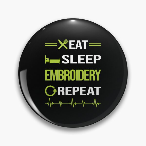 Item preview, Funny Eat Sleep Repeat Embroidery Embroidering Embroider designed and sold by HappyTshirt1239.