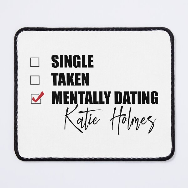 Item preview, Mentally Dating Katie Holmes designed and sold by Bend-The-Trendd.