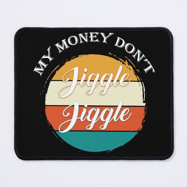 Item preview, My money don't jiggle jiggle retro vintage  designed and sold by smallcatvn.