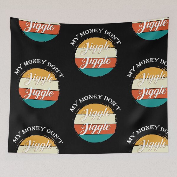 Item preview, My money don't jiggle jiggle retro vintage  designed and sold by smallcatvn.