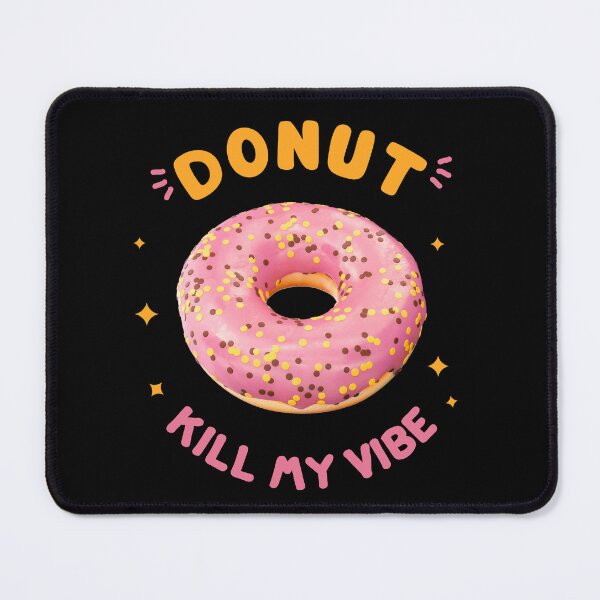 Item preview, Donut Kill My Vibe designed and sold by leafsquare.
