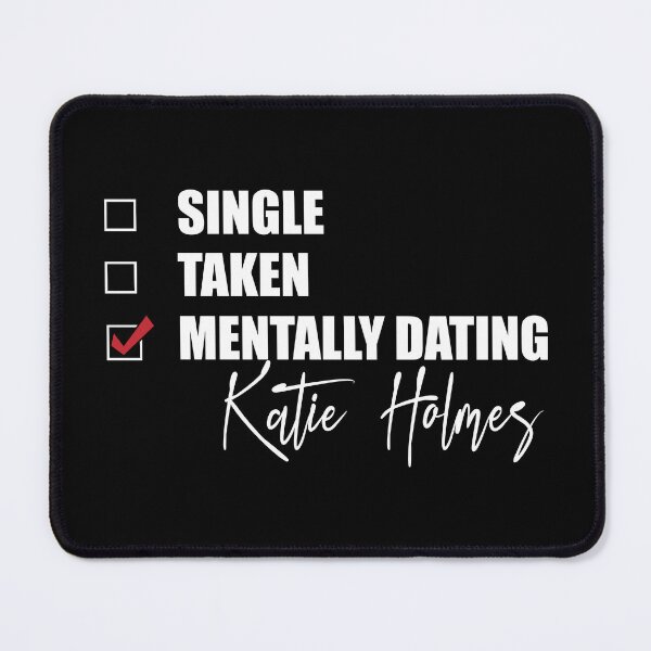 Item preview, Mentally Dating Katie Holmes designed and sold by Bend-The-Trendd.