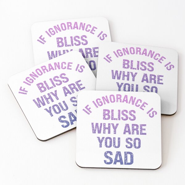 Item preview, Funny Ignorance Is Bliss, Sarcastic Quote designed and sold by MajesticTree.