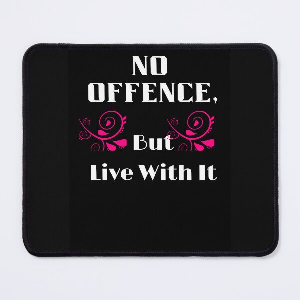 Item preview, No Offence But Live With It Saying designed and sold by DelightfulBliss.