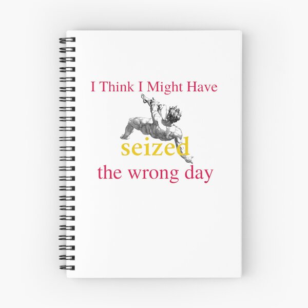Item preview, I think i might have seized the wrong day |  designed and sold by OurShop00.