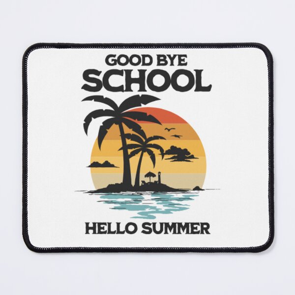 Item preview, Good Bye School Hello Summer designed and sold by BestdesignerFM.