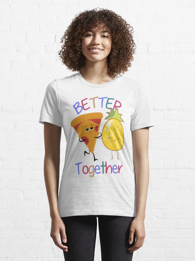 Better Together Pineapple Pizza Funny Couple