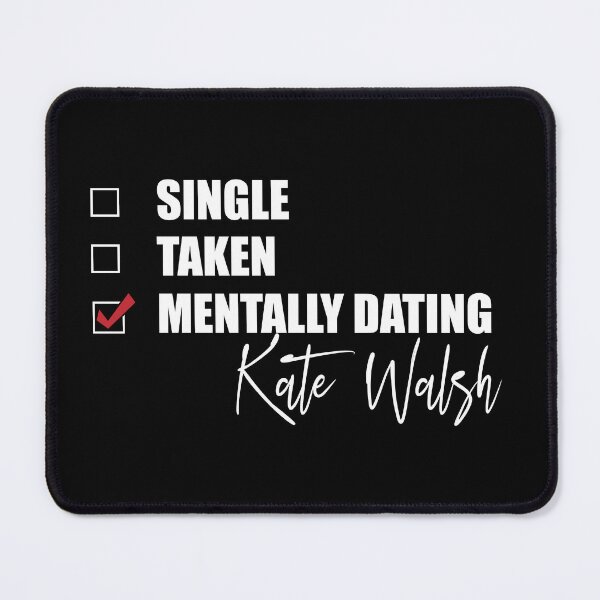 Item preview, Mentally Dating Kate Walsh designed and sold by Bend-The-Trendd.