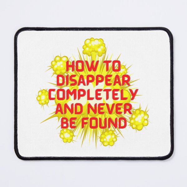 Item preview, how to disappear completely and never be found  designed and sold by matasraa.