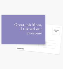 Great Job Mom, I Turned Out Awesome - Mother's Day Card Postcards
